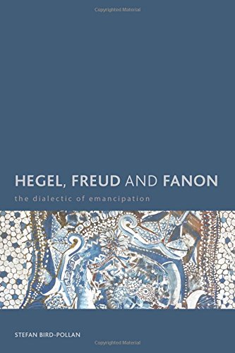 Hegel, Freud and Fanon The Dialectic of Emancipation [Hardcover]