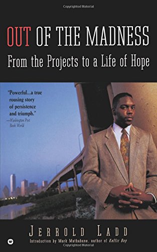 Out of the Madness From the Projects to a Life of Hope [Paperback]