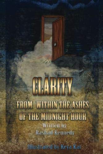 Clarity from Within the Ashes of the Midnight Hour [Paperback]