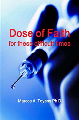 Dose of Faith for These Difficult Times [Paperback]