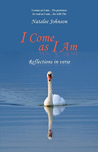 I Come As I Am Reflections In Verse [Paperback]