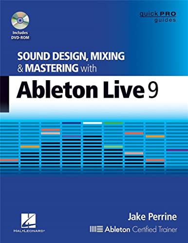 Sound Design, Mixing and Mastering with Ableton Live 9 [DVD-ROM]