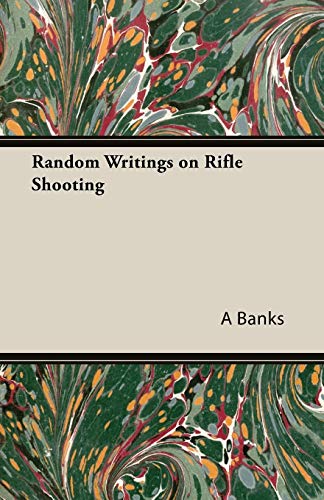 Random Writings on Rifle Shooting [Paperback]