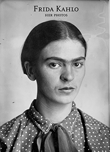 Frida Kahlo: Her Photos [Hardcover]