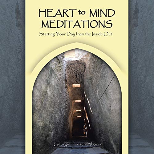 Heart to Mind Meditations  Starting Your Day from the Inside Out [Paperback]