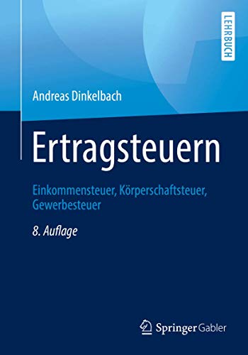 Ertragsteuern: Einkommensteuer, Krperschaftsteuer, Gewerbesteuer [Paperback]