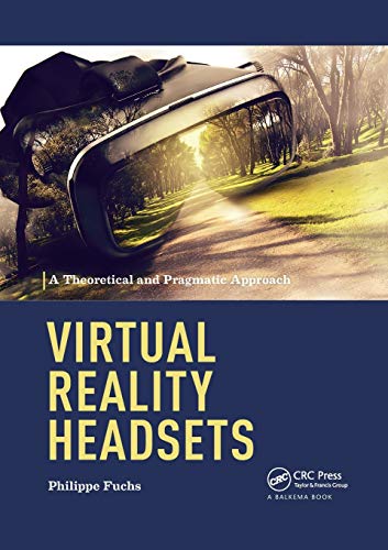 Virtual Reality Headsets - A Theoretical and Pragmatic Approach [Paperback]