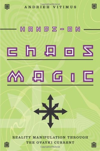 Hands-On Chaos Magic: Reality Manipulation Through The Ovayki Current [Paperback]