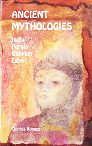 Ancient Mythologies India, Persia, Babylon, Egypt [Paperback]