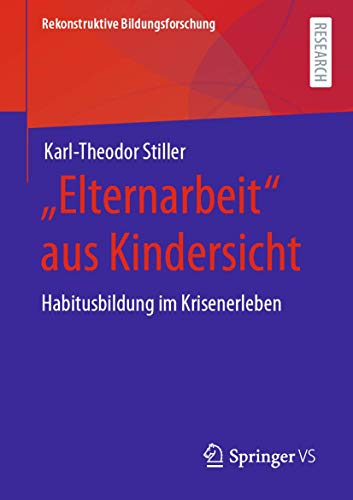 Elternarbeit aus Kindersicht: Habitusbildung im Krisenerleben [Paperback]