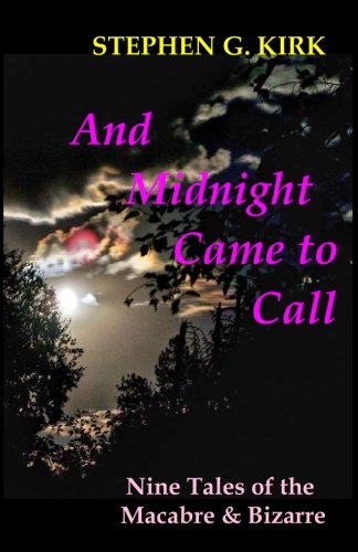 And Midnight Came To Call Nine Tales Of The Macabre And Bizarre [Paperback]