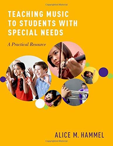 Teaching Music to Students with Special Needs: A Practical Resource [Paperback]