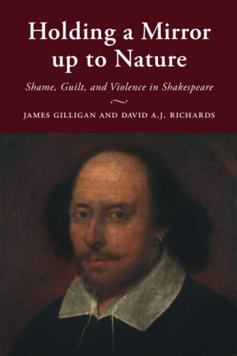 Holding a Mirror up to Nature Shame, Guilt, and Violence in Shakespeare [Paperback]