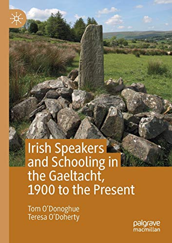 Irish Speakers and Schooling in the Gaeltacht, 1900 to the Present [Paperback]