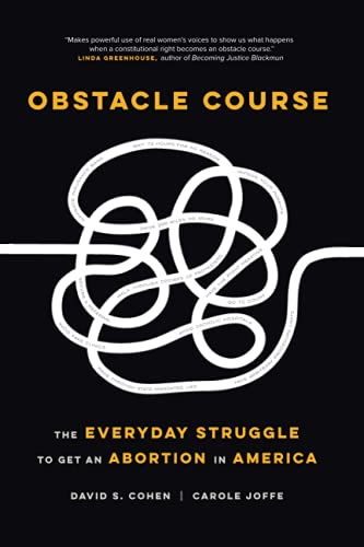 Obstacle Course The Everyday Struggle to Get an Abortion in America [Paperback]