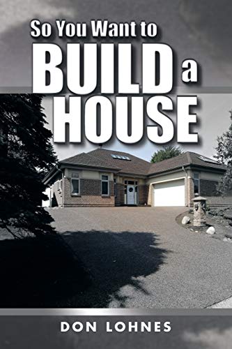 So You Want To Build A House [Paperback]