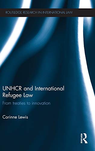 UNHCR and International Refugee La From Treaties to Innovation [Hardcover]