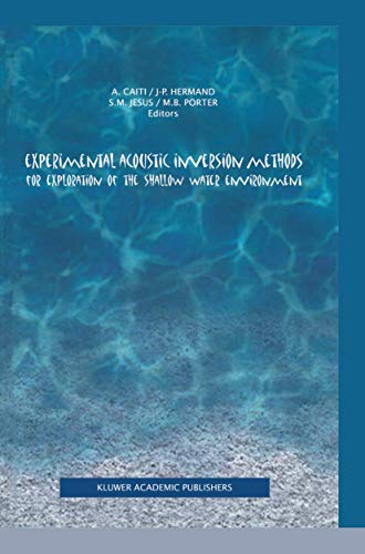 Experimental Acoustic Inversion Methods for Exploration of the Shallow Water Env [Paperback]