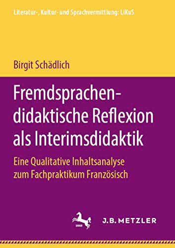 Fremdsprachendidaktische Reflexion als Interimsdidaktik: Eine Qualitative Inhalt [Paperback]