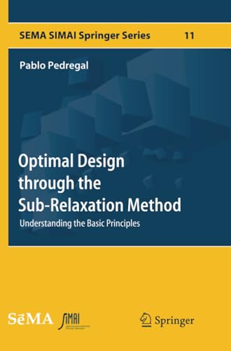 Optimal Design through the Sub-Relaxation Method: Understanding the Basic Princi [Paperback]