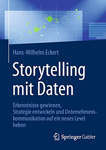 Storytelling mit Daten: Erkenntnisse gewinnen, Strategie entwickeln und Unterneh [Paperback]