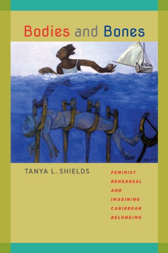 Bodies And Bones: Feminist Rehearsal And Imagining Caribbean Belonging (new Worl [Paperback]