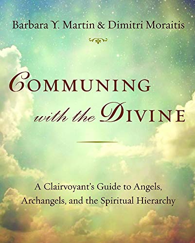 Communing ith the Divine A Clairvoyants Guide to Angels, Archangels, and the  [Paperback]