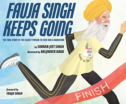 Fauja Singh Keeps Going: The True Story of th