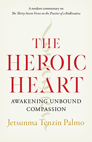 The Heroic Heart: Awakening Unbound Compassion [Paperback]