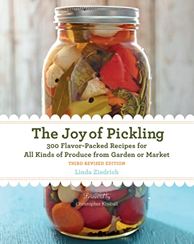 The Joy of Pickling, 3rd Edition: 300 Flavor-