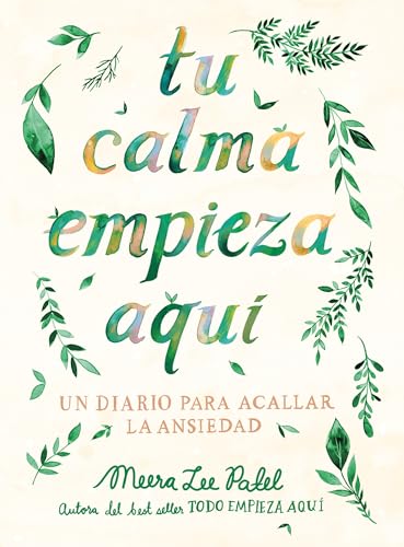 Tu calma empieza aqu: Un diario para acallar la ansiedad / Create Your Own Calm [Paperback]