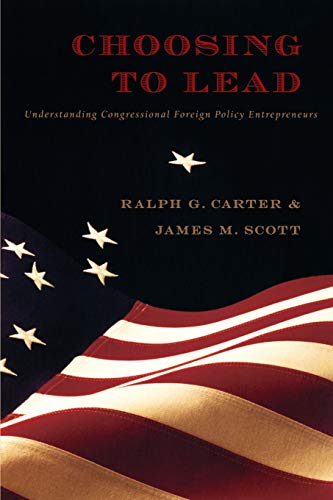 Choosing To Lead Understanding Congressional Foreign Policy Entrepreneurs (ne  [Paperback]