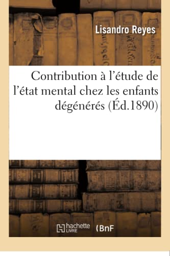 Contribution A L'etude De L'etat Mental Chez Les Enfants Degeneres (french Editi [Paperback]