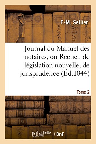 Journal Du Manuel Des Notaires, Ou Recueil De Legislation Nouvelle, 8e Annee Tom [Paperback]