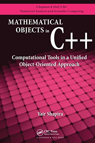 Mathematical Objects in C++ Computational Tools in A Unified Object-Oriented Ap [Paperback]