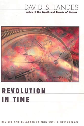 Revolution in Time Clocks and the Making of the Modern World, Revised and Enlar [Paperback]