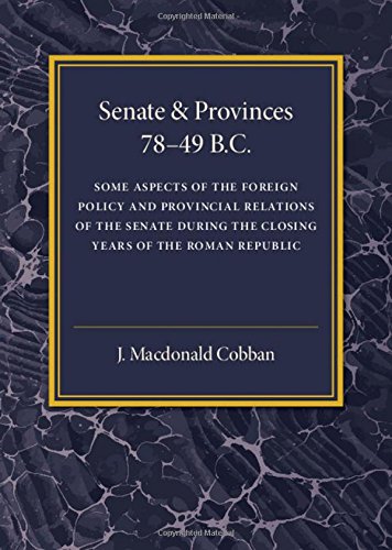 Senate and Provinces 7849 B.C Some Aspects of the Foreign Policy and Provincia [Paperback]