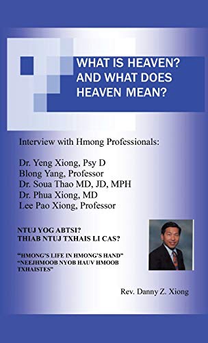 What Is Heaven And What Does Heaven Mean Ntuj Yog Abtsi Thiab Ntuj Txhais Li  [Hardcover]