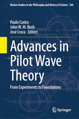 Advances in Pilot Wave Theory: From Experiments to Foundations [Hardcover]