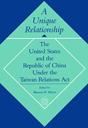 A Unique Relationship: The United States and the Republic of China under the Tai [Paperback]