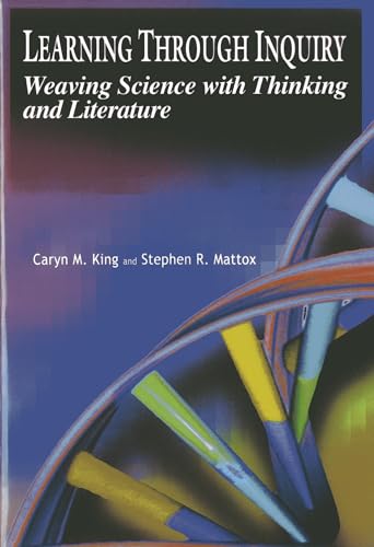 Learning through Inquiry: Weaving Science and Thinking with Literature [Paperback]