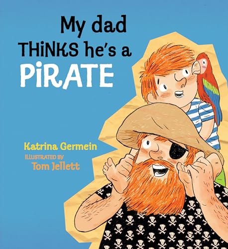 My Dad Thinks He's a Pirate [Hardcover]