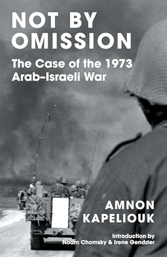 Not by Omission: The Case of the 1973 Arab-Israeli War [Paperback]