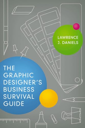 The Graphic Designer's Business Survival Guide [Paperback]