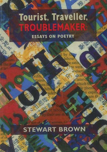 Tourist, Traveller, Troublemaker:: Essays on Poetry [Paperback]