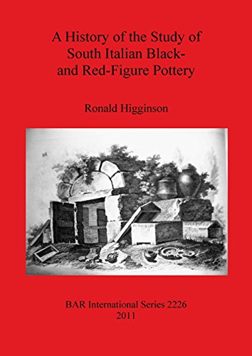 A History of the Study of South Italian Black- and Red-Figure Pottery [Paperback]