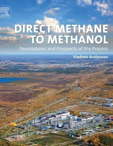 Direct Methane to Methanol Foundations and Prospects of the Process [Hardcover]