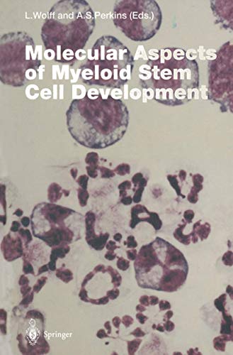 Molecular Aspects of Myeloid Stem Cell Development [Paperback]