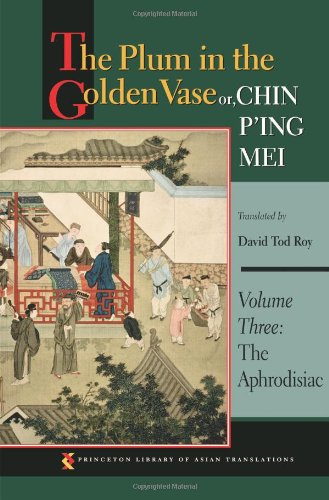 The Plum in the Golden Vase or, Chin P'ing Mei, Volume Three The Aphrodisiac [Hardcover]