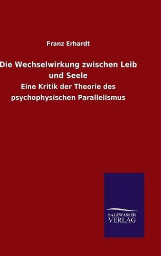 Die Wechselirkung Zischen Leib Und Seele (german Edition) [Hardcover]